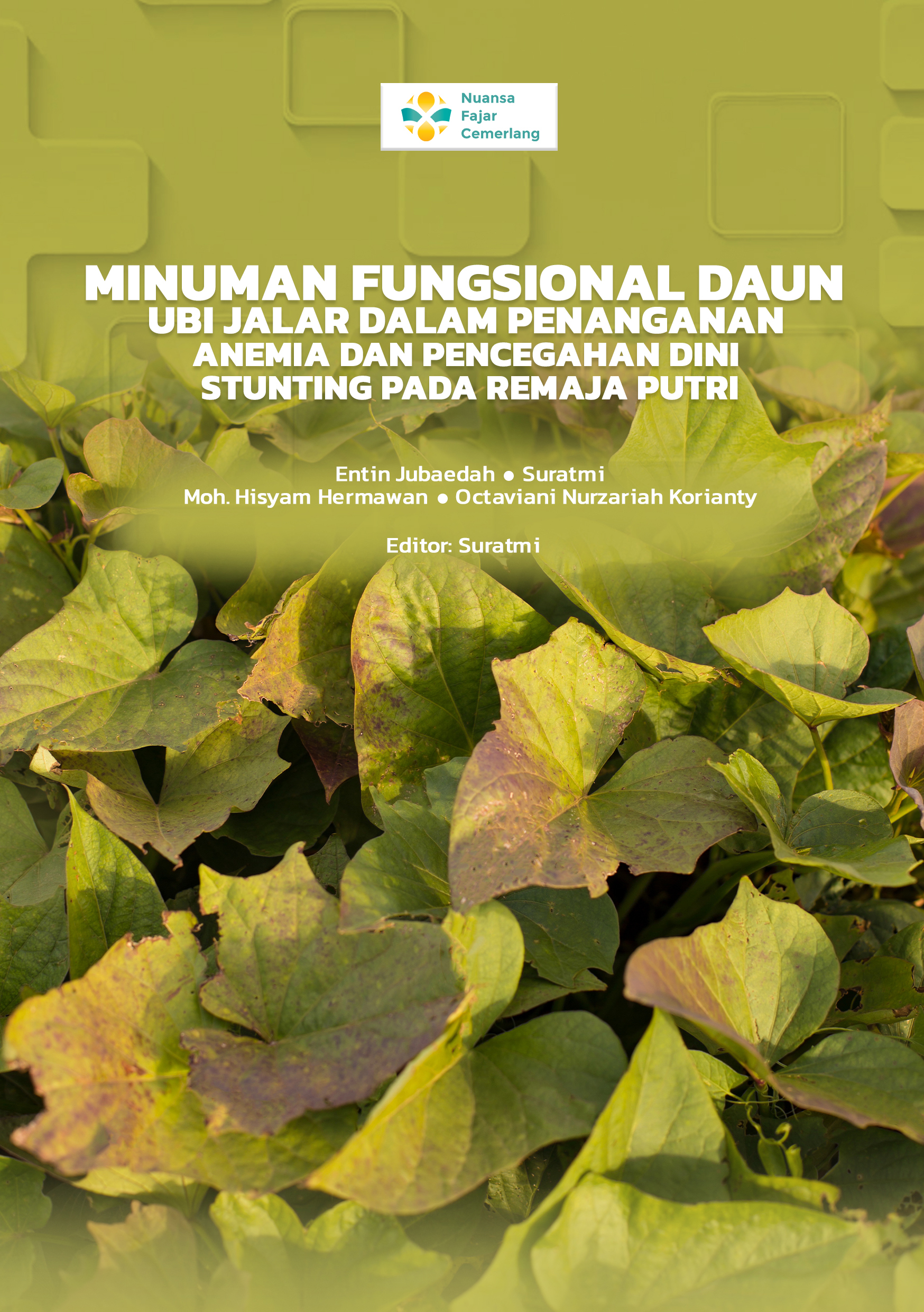 Cover Buku MINUMAN FUNGSIONAL DAUN UBI JALAR DALAM PENANGANAN ANEMIA DAN PENCEGAHAN DINI STUNTING PADA REMAJA PUTRI.jpg